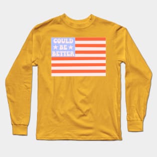 America...It Could Be Better - The Peach Fuzz Long Sleeve T-Shirt